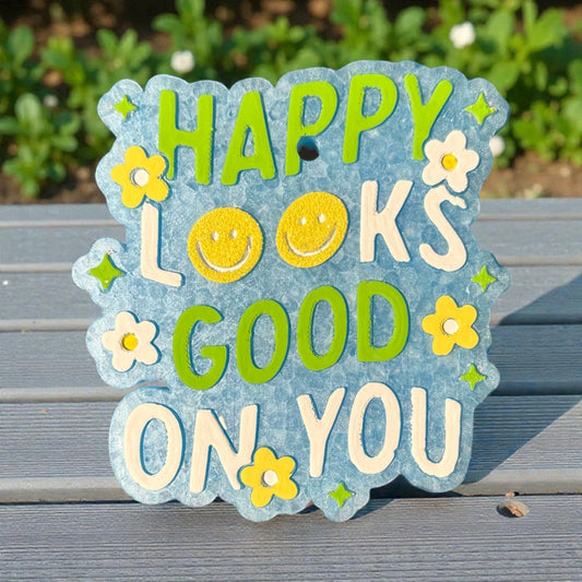 Happy Looks Good Freshie