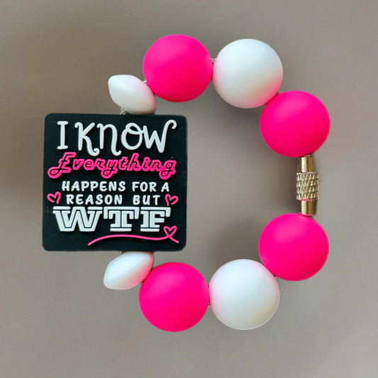 Everything happens for a reason, but WTF? Handle Bracelet - Tumbler Handle Charm